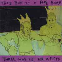 This Bike Is A Pipe Bomb: Three Way Tie For A Fifth w/ Artwork