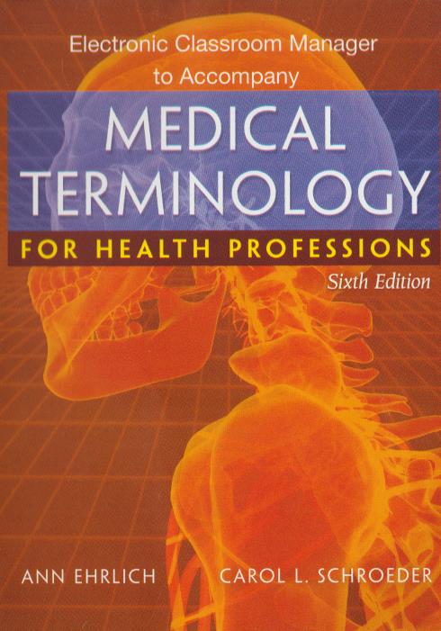 Medical Terminology For Health Professions: Electronic Classroom Manager 6th - NeverDieMedia
