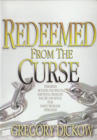 Redeemed From The Curse By Gregory Dickow