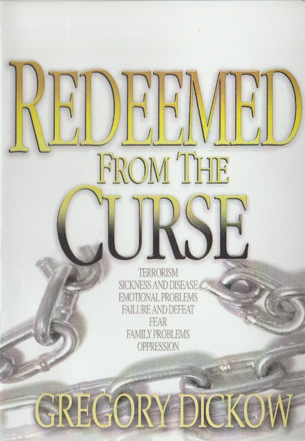 Redeemed From The Curse By Gregory Dickow
