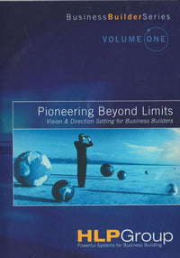 Pioneering Beyond Limits: Vision & Direction Setting For Business Builders Volume 1