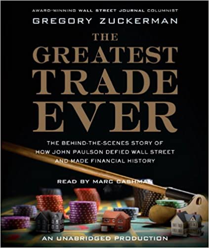 The Greatest Trade Ever Unabridged