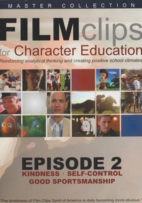 Film Clips For Character Education: Episode 2: Kindness, Self-Control, Good Sportsmanship