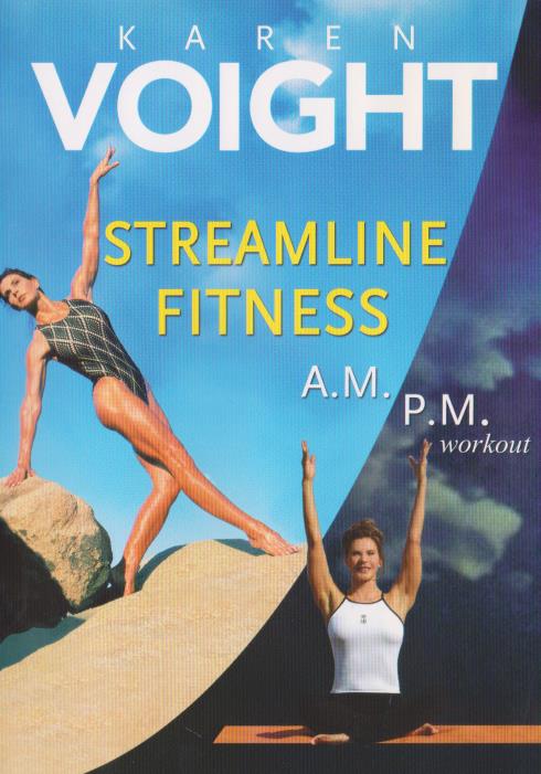 Karen Voight: Streamline Fitness: A.M./P.M. Workout