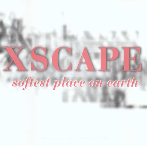 Xscape: Softest Place On Earth Promo w/ Artwork