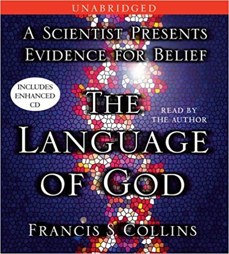 The Language Of God: A Scientist Presents Evidence For Belief Unabridged