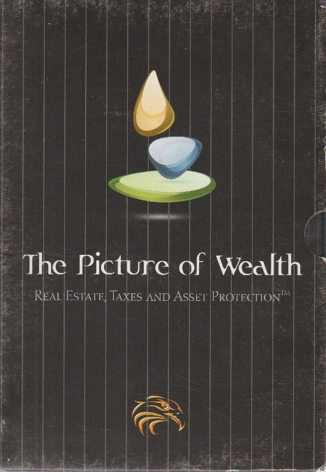 The Picture Of Wealth: Real Estate, Taxes & Asset Protection 4-Disc Set w/ Manual