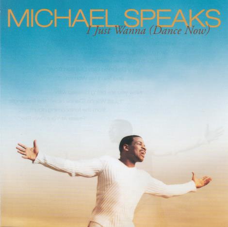 Michael Speaks: I Just Wanna (Dance Now) Promo