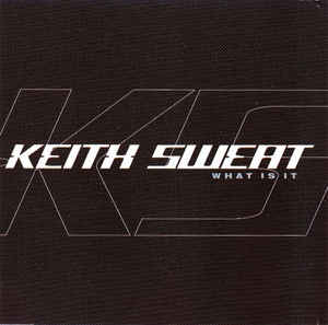 Keith Sweat: What Is It Promo w/ Artwork