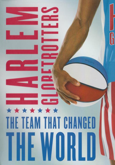 Harlem Globetrotters: The Team That Changed The World