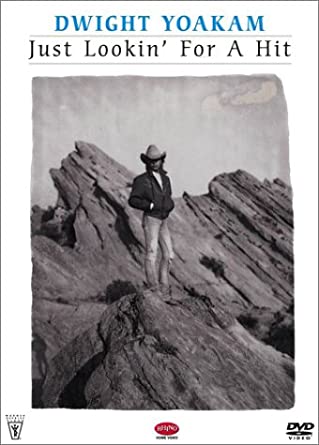 Dwight Yoakam: Just Lookin' For A Hit
