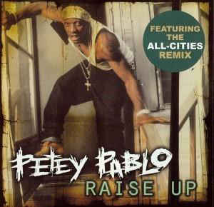 Petey Pablo: Raise Up: All-Cities Remix Promo w/ Artwork