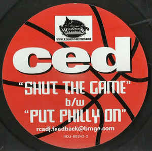 Ced: Shut The Game B/w Put Philly On Promo w/ Artwork