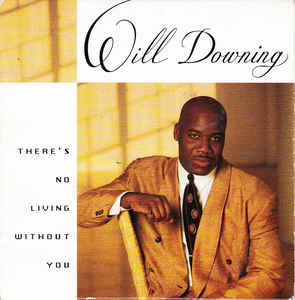 Will Downing: There's No Living Without You Promo w/ Artwork