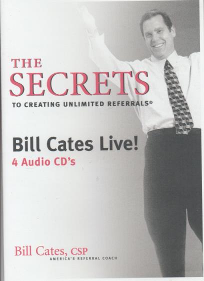 The Secrets To Creating Unlimited Referrals: Bill Cates Live!