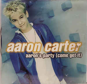 Aaron Carter: Aaron's Party (Come Get It) Promo w/ Artwork