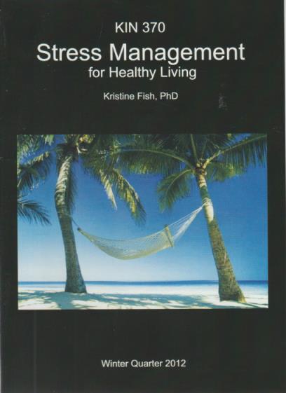 Stress Management For Healthy Living By Kristine Fish Winter Quarter 2012