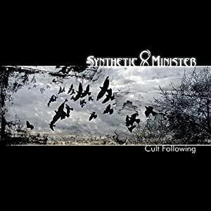 Synthetic Minister: Cult Following w/ Artwork