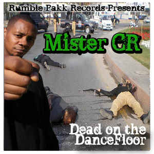 Mister CR: Dead On The Dance Floor w/ Artwork
