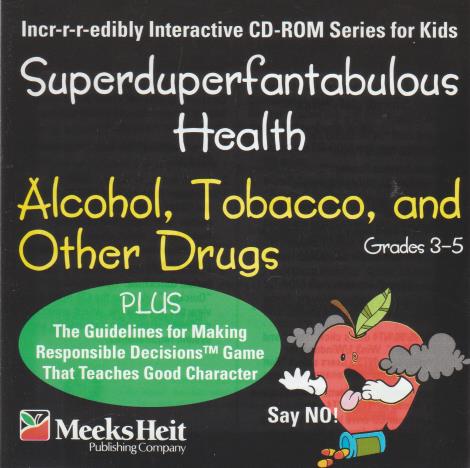 Superduperfantabulous Health: Alcohol, Tobacco, & Other Drugs - NeverDieMedia