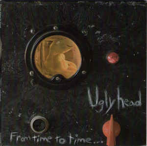 Uglyhead: From Time To Time... w/ Marked-Out ISBN Artwork