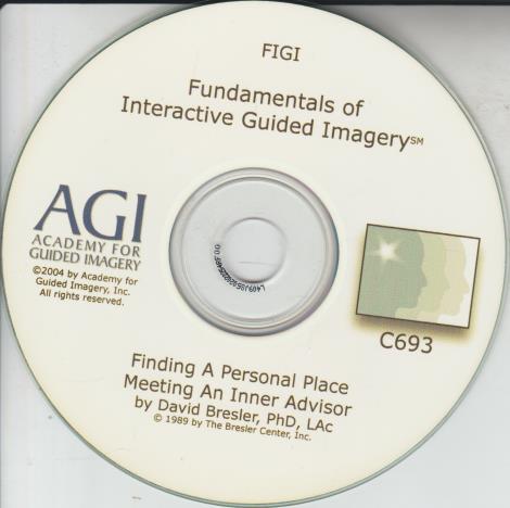 Fundamentals Of Interactive Guided Imagery: Finding A Personal Place Meeting An Inner Advisor