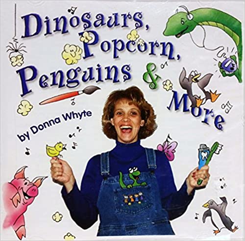 Dinosaurs, Popcorn, Penguins & More By Donna Whyte w/ Artwork
