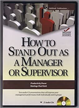 How To Stand Out As A Manager Or Supervisor