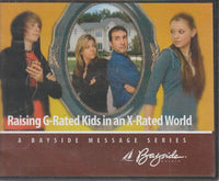 Raising G-Rated Kids In An X-Rated World: A Bayside Message Series