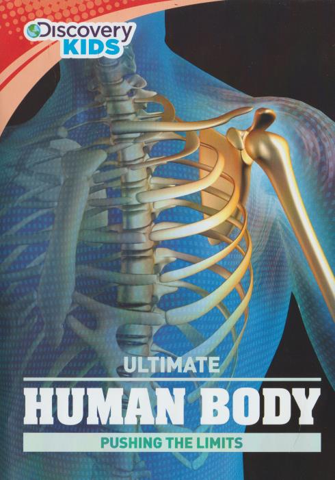 Ultimate Human Body: Pushing The Limits