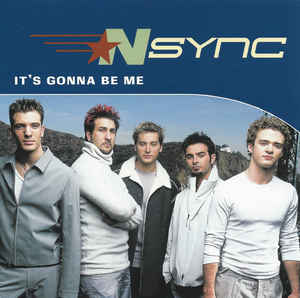 *NSYNC: It's Gonna Be Me Promo w/ Artwork