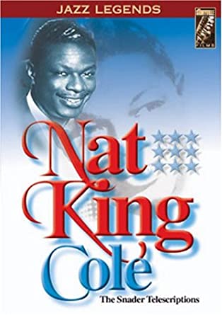 Jazz Legends: Nat King Cole: The Snader Telescriptions