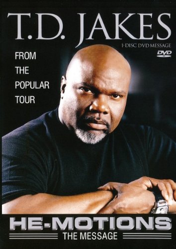 T.D. Jakes From The Popular Tour: He-Motions: The Message