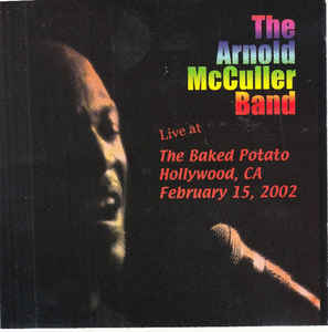 The Arnold McCuller Band: Live At The Baked Potato Hollywood, CA February 15, 2002 2-Disc Set w/ Artwork