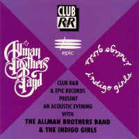 The Allman Brothers Band / Indigo Girls: Club R&R & Epic Records Present An Acoustic Evening Promo w/ Artwork