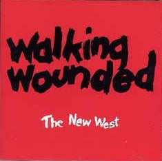 Walking Wounded: The New West w/ Artwork