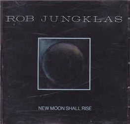 Rob Jungklas: New Moon Shall Rise Promo w/ Artwork