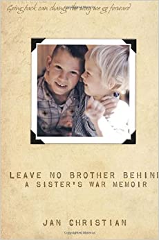 Leave No Brother Behind: A Sister's War Memoir