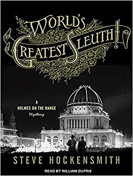 World's Greatest Sleuth!: A Holmes On The Range Mystery Unabridged