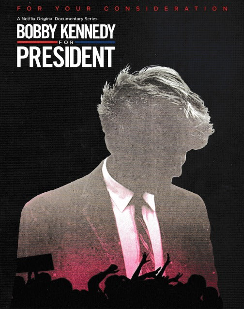 Bobby Kennedy For President: For Your Consideration