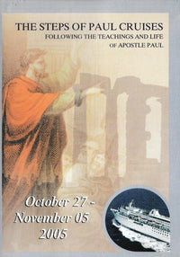 The Steps Of Paul Cruises: Following The Teachings & Life Of Apostle Paul October 27-November 05, 2005 - NeverDieMedia