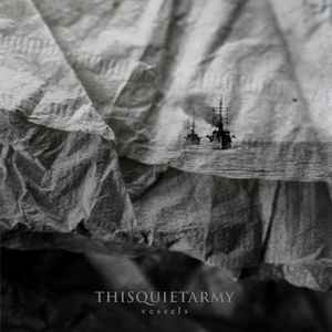 Thisquietarmy: Vessels w/ Artwork - NeverDieMedia