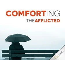 Comforting The Afflicted