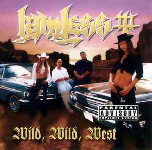 Lawless: Wild, Wild, West w/ Artwork