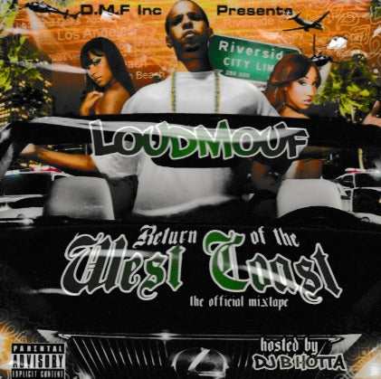 Loudmouf: Return Of The West Coast: The Official Mixtape w/ Artwork