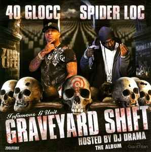 40 Glocc & Spider Loc: Graveyard Shift w/ Artwork - NeverDieMedia
