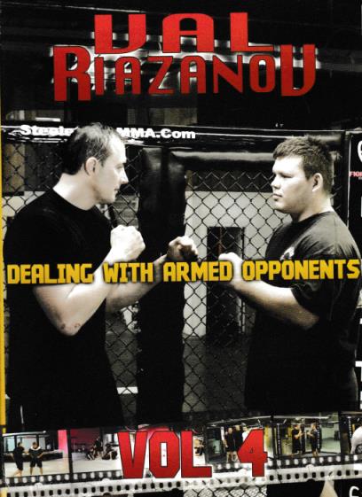 Val Riazanou: Dealing With Armed Opponents Volume 4