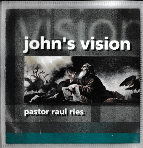 John's Vision By Pastor Raul Ries