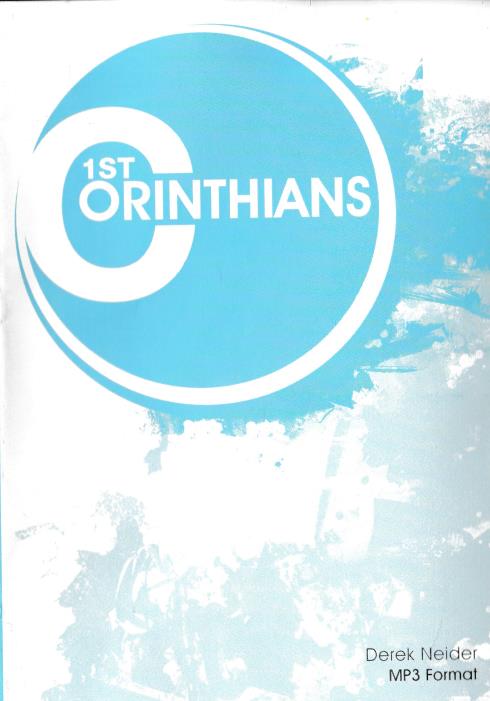 1st Corinthians By Derek Neider