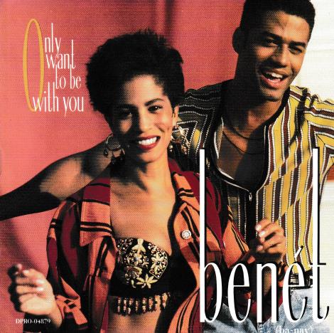 Benet: Only Want To Be With You Promo w/ Artwork